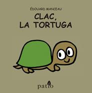Clac, la tortuga | 9788416256709 | Manceau, Édouard | Llibreria Sendak