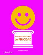 Mi primer libro de arte - La felicidad | 9781838660932 | GOZANSKY, SHANA | Llibreria Sendak