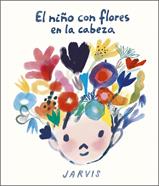 El niño con flores en la cabeza | 9788410406100 | Jarvis | Llibreria Sendak