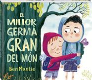 El millor germà gran del món | 9788419913869 | Mantle, Ben | Librería Sendak