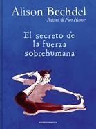 El secreto de la fuerza sobrehumana | 9788418052125 | Bechdel, Alison | Llibreria Sendak