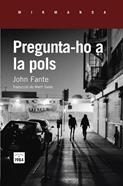 Pregunta-ho a la pols | 9788415835820 | Fante, John | Llibreria Sendak