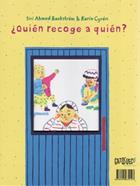 ¿Quién recoge a quién? | 9788494639197 | AHMED, SIRI / CYREN, KARIN | Librería Sendak