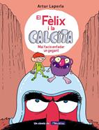 El Fèlix i la Calcita 2 - Mai facis enfadar un gegant | 9788448855024 | Laperla, Artur | Llibreria Sendak