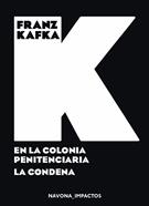 En la colonia penitenciaria. La condena | 9788417181574 | Kafka, Franz | Librería Sendak
