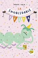 La inoblidable festa | 9788416427628 | Noemi Vola | Llibreria Sendak