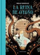 La reina de otoño | 9788419437662 | González, Borja | Llibreria Sendak