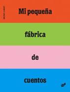 Mi pequeña fábrica de cuentos | 9788496473959 | Gibert, Bruno | Llibreria Sendak