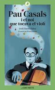 Pau Casals i el noi que tocava el violí | 9788424675813 | Sierra i Fabra, Jordi | Llibreria Sendak