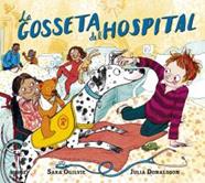 La gosseta de l'hospital | 9788418459283 | Donaldson, Julia/Ogilvie, Sara | Librería Sendak