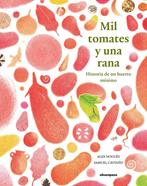 Mil tomates y una rana | 9788417555351 | Nogués Otero, Alex / Castaño, Samuel | Llibreria Sendak