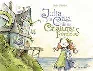 Julia y la casa de las criaturas perdidas | 9788467939781 | Hatke, Ben | Llibreria Sendak
