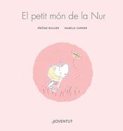El petit món de la Nur | 9788426148155 | Ruillier, Jérôme | Llibreria Sendak