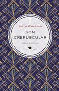 Son crepuscular | 9791387961329 | Wharton, Edith | Llibreria Sendak