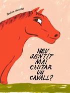 Heu sentit mai cantar un cavall? | 9791399129922 | Barzilaï, Pauline | Llibreria Sendak