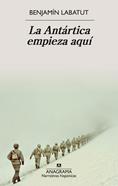 La Antártica empieza aquí | 9788433949202 | Labatut, Benjamín | Llibreria Sendak