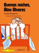 Buenas noches, Álex Álvarez | 9788418900778 | Bergstrõm, Gunilla | Llibreria Sendak