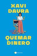 Quemar dinero | 9788419812674 | Daura, Xavi | Llibreria Sendak