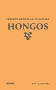 Pequeño libro de la naturaleza. Hongos | 9791388023446 | Bunyard, Britt A. | Llibreria Sendak