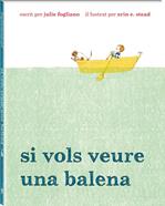 Si vols veure una balena | 9788494313035 | Fogliano, Julie | Librería Sendak