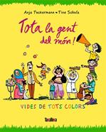 Tota la gent del món! | 9788416003679 | Tuckermann, Anja/Schulz, Tine | Llibreria Sendak