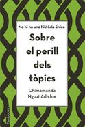 Sobre el perill dels tòpics | 9788416716821 | Ngozi Adichie, Chimamanda | Llibreria Sendak