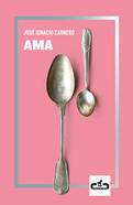 Ama | 9788417417093 | Carnero, José Ignacio | Llibreria Sendak