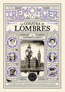 Trilogia IREMONGER 3: La conjura de Lombres | 9791387748456 | Carey, Edward | Librería Sendak