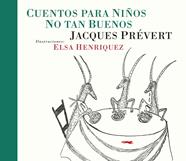 Cuentos para niños no tan buenos | 9788494595011 | Prévert, Jacques | Librería Sendak