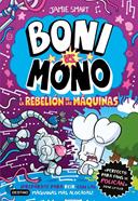 Boni vs. Mono 6. Boni vs. Mono y la rebelión de las máquinas | 9788408309055 | Smart, Jamie | Llibreria Sendak