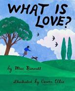 What Is Love? | 9781452176406 | Barnett, Mac / Ellis, Carlson | Librería Sendak