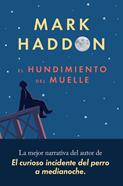 El hundimiento del muelle | 9788417081553 | Haddon, Mark | Librería Sendak