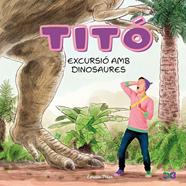Titó. Excursió amb dinosaures | 9791387903176 | Jiménez Carbó, Cristina | Librería Sendak