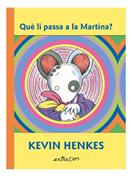 Què li passa a la Martina? | 9791387878115 | Henkes, Kevin | Llibreria Sendak
