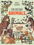 Com funciona? Animals | 9788424671754 | Kucharska, Nikola | Librería Sendak