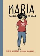 María cumple 20 años | 9788415685937 | Gallardo, Miguel | Librería Sendak