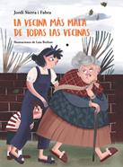 La vecina más mala de todas las vecinas | 9788424665371 | Sierra i Fabra, Jordi | Librería Sendak