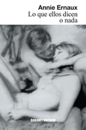 Lo que ellos dicen o nada | 9788419047465 | Ernaux, Annie | Llibreria Sendak