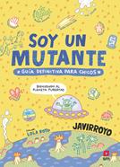Soy un mutante | 9788410557765 | Javirroyo, | Llibreria Sendak