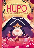 Hupo y el ladrón de las maravillas | 9788467981728 | BILLY PARTRIDGE | Librería Sendak