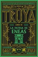 El ciclo de Troya. Libro 3: La patria de Eneas | 9791388154119 | Schwab, Gustav | Llibreria Sendak