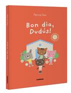 Bon dia, Dudús! | 9788411582216 | Geis Conti, Patricia | Llibreria Sendak