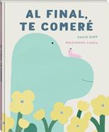 Al final, te comeré | 9791387883263 | Duff, David | Librería Sendak