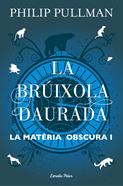 La matèria obscura 1. La brúixola daurada | 9788491373568 | Pullman, Philip | Llibreria Sendak