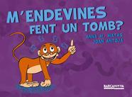 M'endevines fent un tomb? | 9788448941253 | Antoja, Joan/Matas, Anna M. | Llibreria Sendak