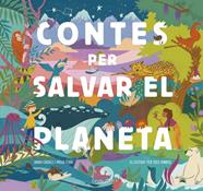 Contes per salvar el planeta | 9788418134425 | Ferri, Paolo/Ramos, María Cristina/Casals, Anna | Librería Sendak