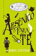 Arsénico para el té (Cozy Mystery Juvenil) | 9788419599476 | Stevens, Robin | Librería Sendak