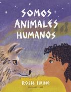 Somos animales humanos | 9788412416657 | Rosie Haine | Llibreria Sendak