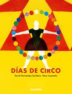 Días de circo | 9788412815405 | Hernández Sevillano, David / Caamaño, Neus | Librería Sendak