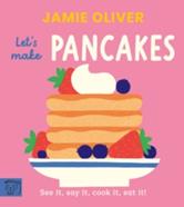 Let's Make Pancakes : See it, say it, cook it, eat it! | 9781917366656 | Jamie Oliver | Llibreria Sendak